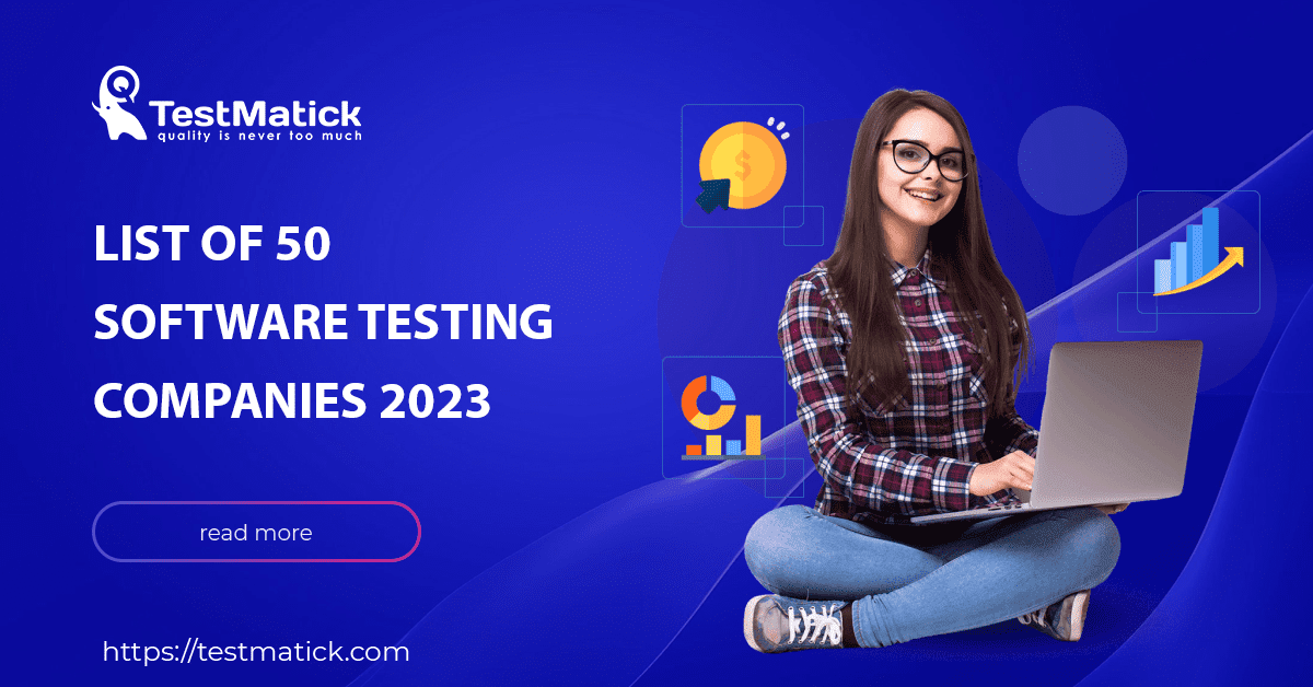List of 50 Software Testing Companies 2023 List of 50 Software Testing Companies 2023