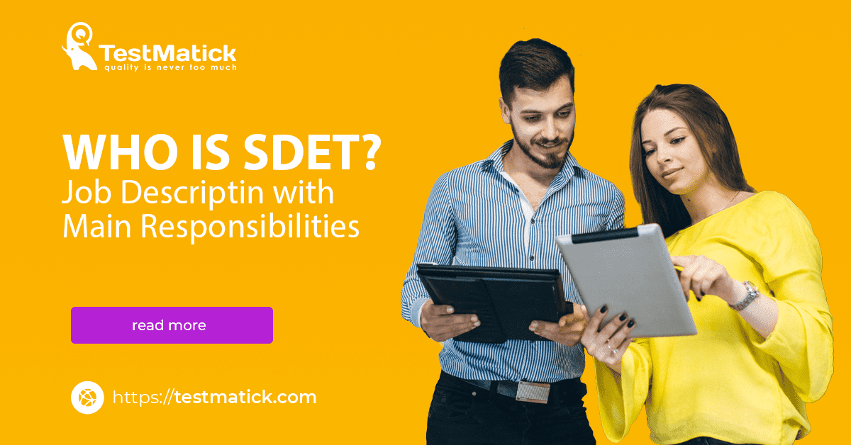 Who Is SDET? Job Descriptin with Main Responsibilities
