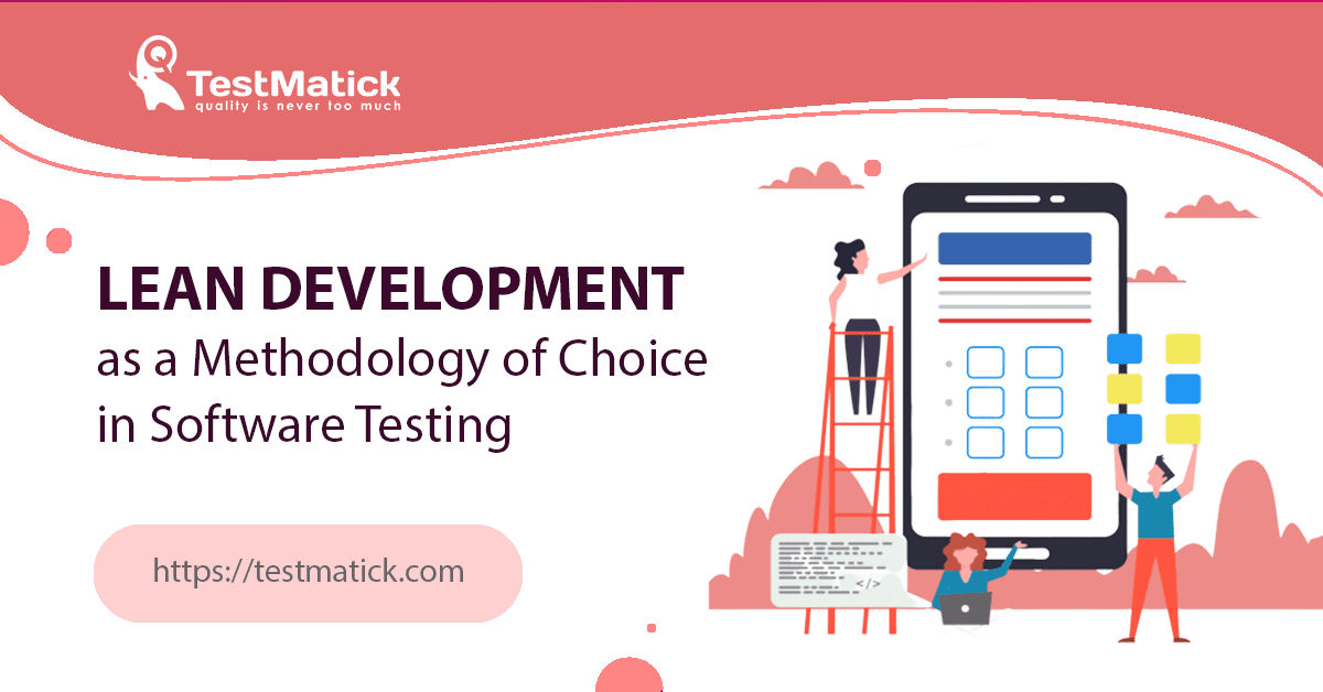 Lean Development as a Methodology of Choice in Software Testing