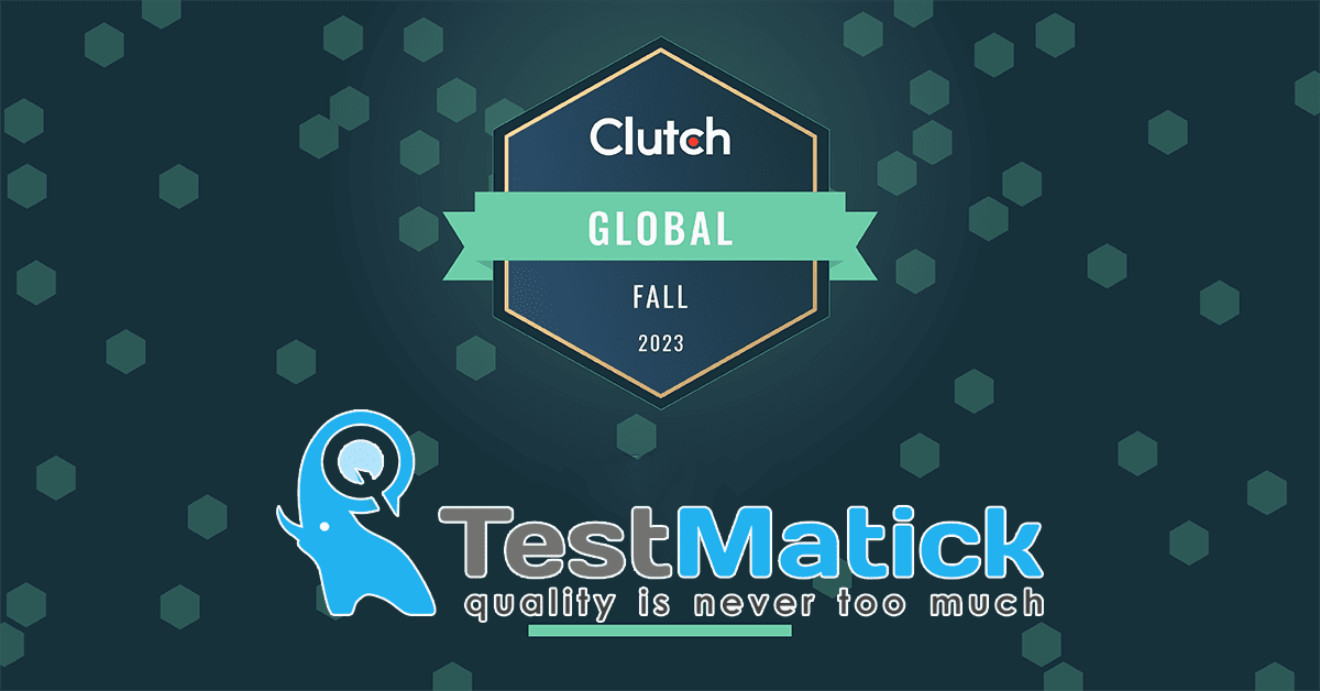 TestMatick is Recognized as a Clutch Global Leader for 2023 TestMatick is Recognized as a Clutch Global Leader for 2023