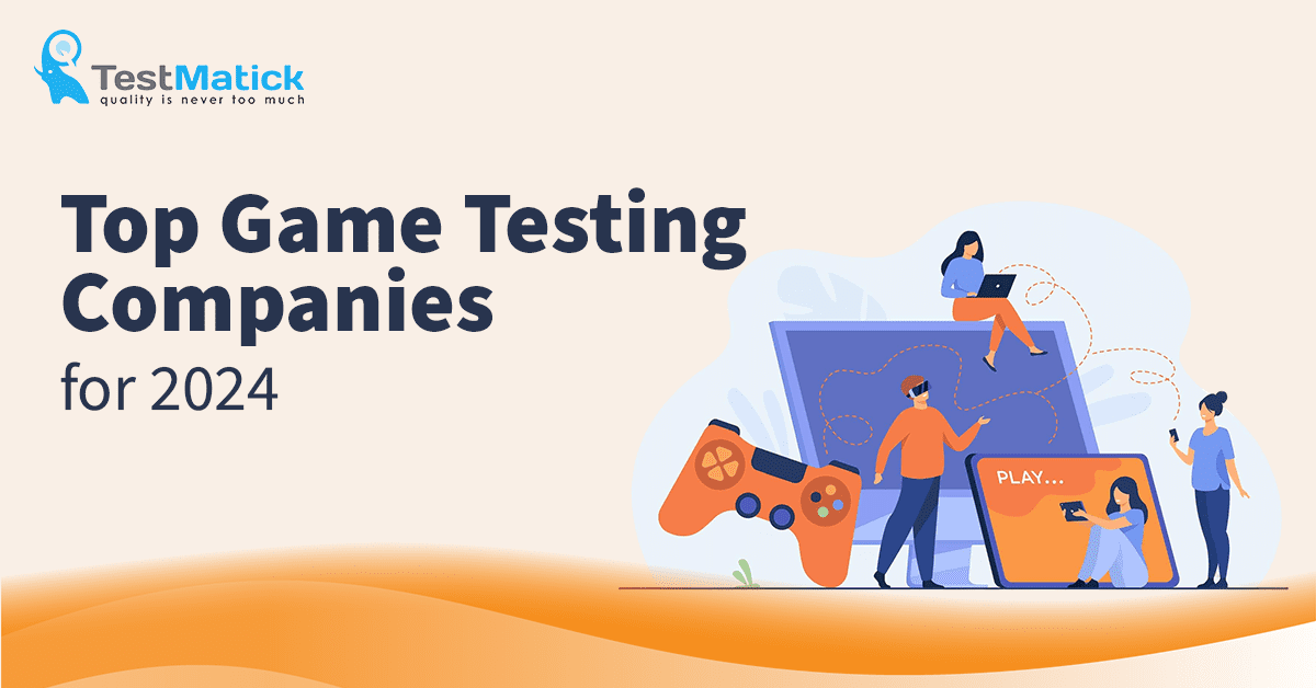 Top Game Testing Companies for 2024