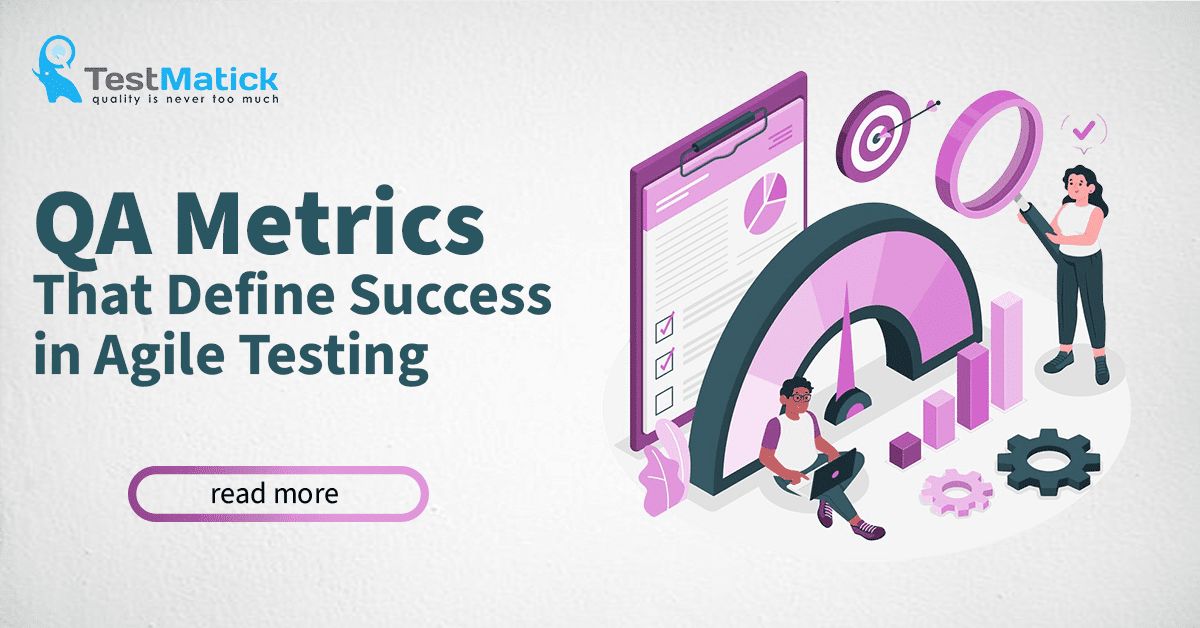 QA Metrics That Define Success in Agile Testing