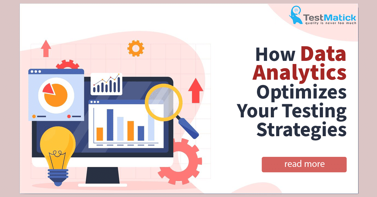 How Data Analytics Optimizes Your Testing Strategies