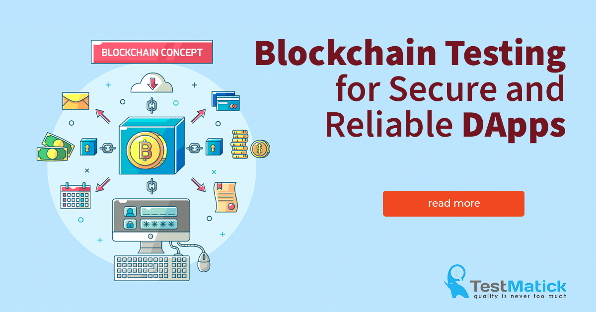 Blockchain Testing for Secure and Reliable Decentralized Applications
