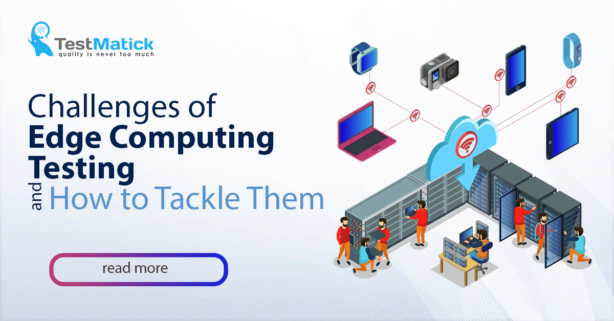 Challenges of Edge Computing Testing and How to Tackle Them