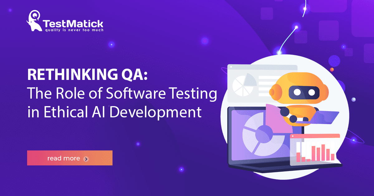 Rethinking QA. The Role of Software Testing in Ethical AI Development