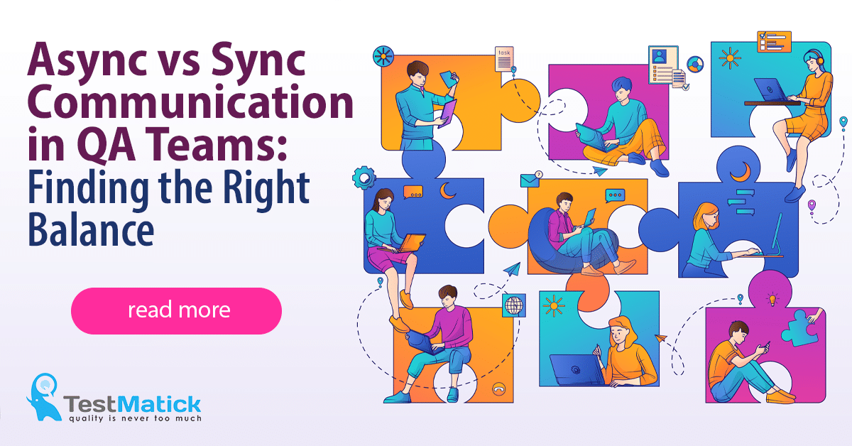 Async vs Sync Communication in QA Teams. Finding the Right Balance Async vs Sync Communication in QA Teams. Finding the Right Balance