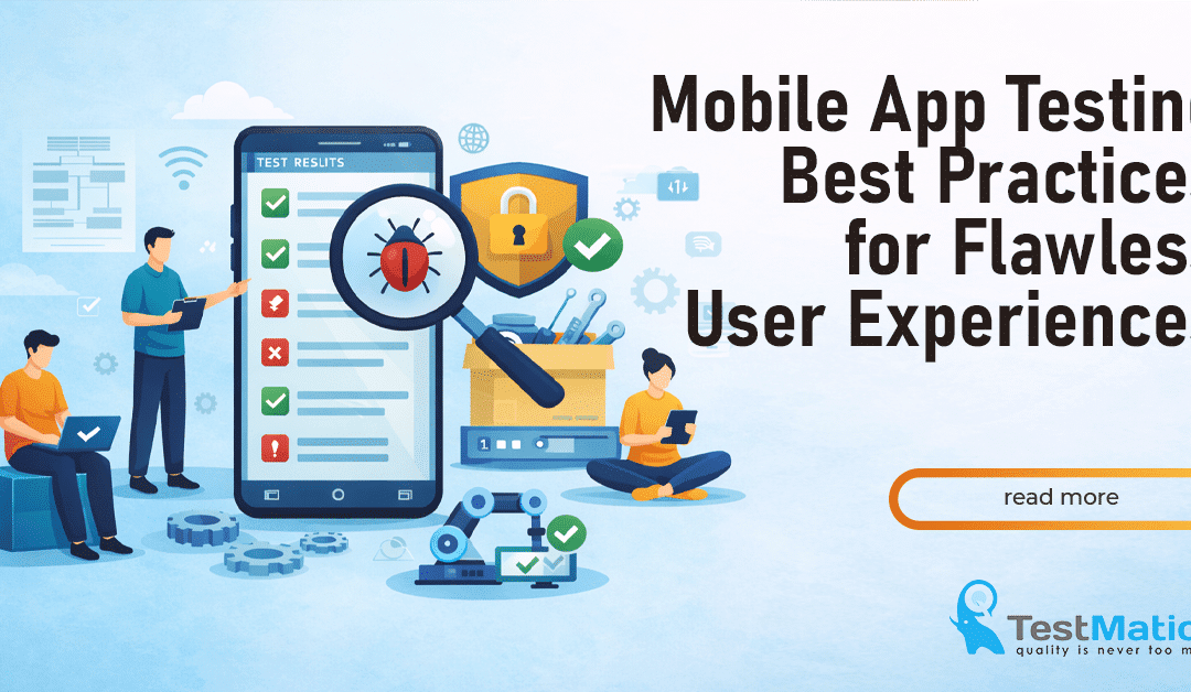 Mobile App Testing Best Practices for Flawless User Experiences