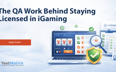 The QA Work Behind Staying Licensed in iGaming