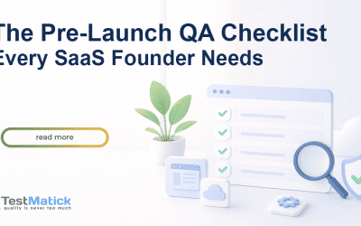 Контрольний список QA перед запуском, який потрібен кожному засновнику SaaS